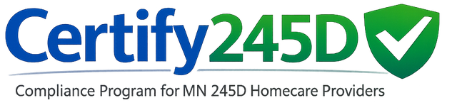 Certify245D — Compliance Program for MN 245D Homecare Providers